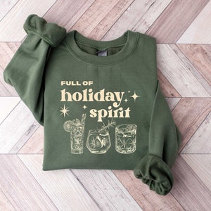 Full Of Holiday Spirit Sweatshirt, Christmas Spirits Sweater, Christmas Gifts, Holiday Shirt, Christmas Drinks Shirt, Christmas Wine T-shirt