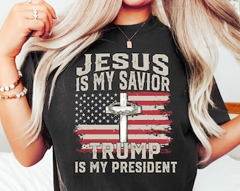 Jesus Is My Savior Trump Is My President T-Shirt, Patriotic Christian Shirts, Religious Political Statement Tee, American Flag Design