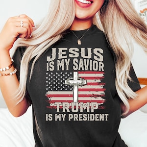 Jesus Is My Savior Trump Is My President T-Shirt, Patriotic Christian Shirts, Religious Political Statement Tee, American Flag Design