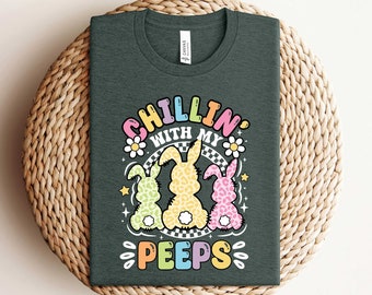 Chilling With My Peeps Shirt, Chilling With My Peeps Shirt, Cute Easter Shirt, Gift For Easter Day, Peeps Easter Shirt, Easter Family Shirt