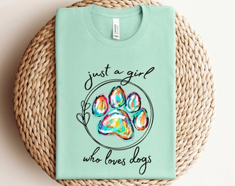 Just a Girl Who Loves Dogs, Dog Lover Girl Shirt, Animal Lover Shirt, Dog Lover Shirt, Dog Lover Daughter Shirt, Dog Lover Sister Shirt