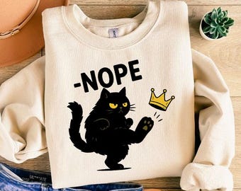 Nope Cat Shirt, No Kings Black Cat Tee, Funny Cat Lover Tshirt, Sarcastic Cat Hoodie, Grumpy Cat Sweatshirt, Pet Owner Gift, Anti Social Cat