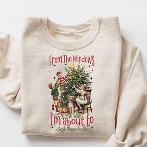 From The Windows to the Walls I'm About to Deck These Halls Shirt, Funny Christmas Shirt, Womens Christmas Shirt, Christmas, Deck the halls
