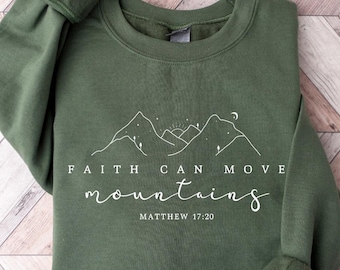 Faith Can Move Mountains Sweatshirt, Religious Shirt, Jesus Shirt, Comfort Christian Gift Shirt, Faith Shirt, Bible Verse