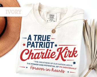 Comfort Colors®A True Patriot Charlie Kirk Sweatshirt, Justice for Charlie Kirk tShirt, Prayers Up for Charlie, Human Rights Activist Shirt