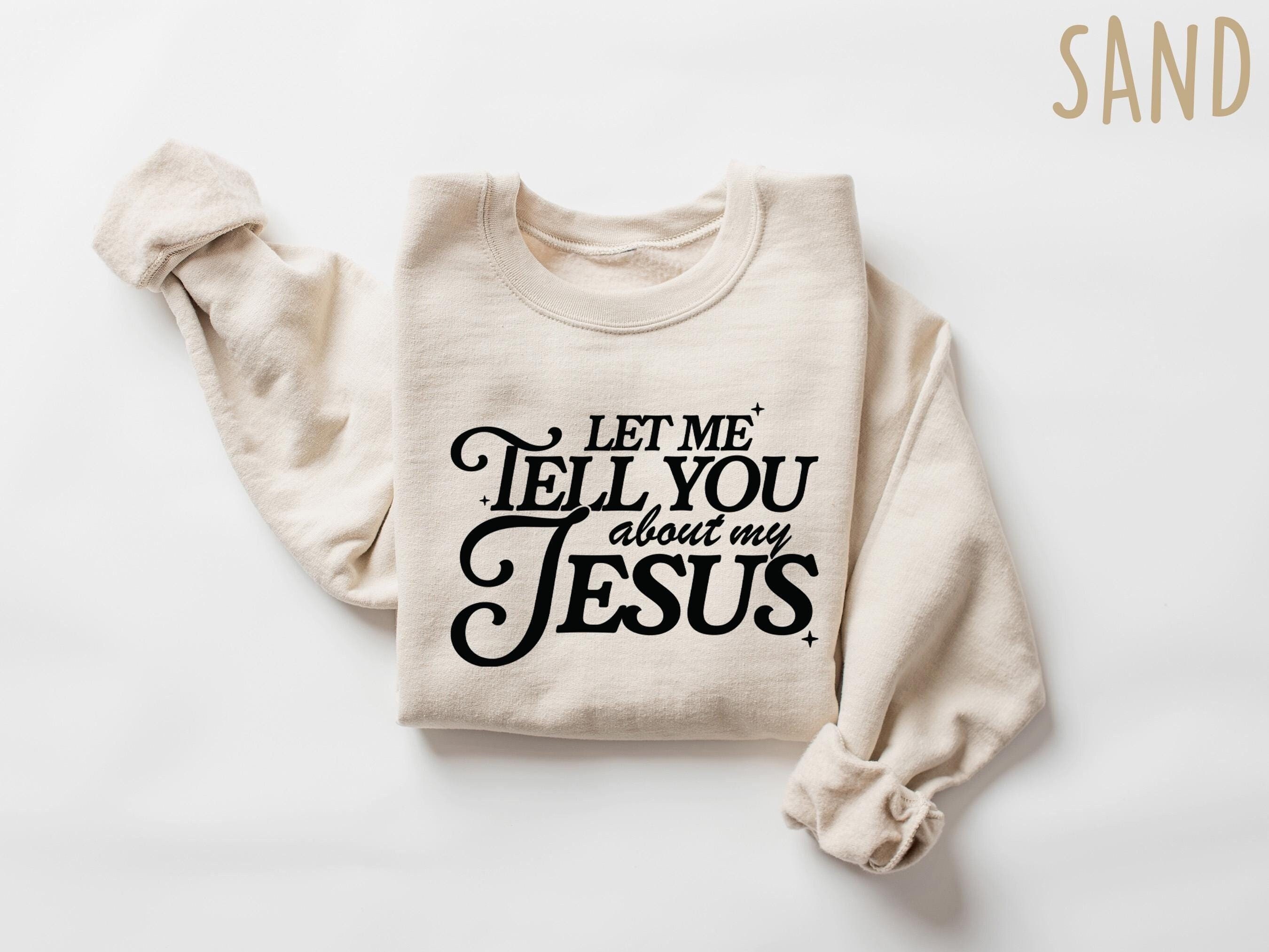 Let me tell you About My Jesus Sweatshirt, Coquette Christian Shirt, Christian Women Shirt, Jesus Sweatshirt, Gift For Christian Shirt