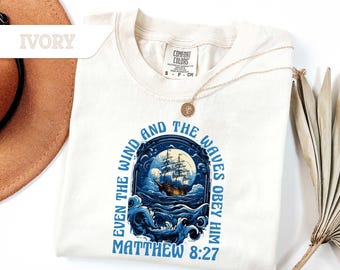 Comfort Colors®Even The Wind And Waves Obey Him Shirt, Be Still Tshirt, Bible Verse Beachy Themed Shirt,Mark 4:41,Christian Jesus Lover Gift
