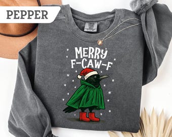 Comfort Colors®Christmas Crow Sweatshirt, Merry F- Caw -F tShirt, Raven Christmas Shirt, Raven Lover Gift,Merry Christmas Tee,Crow Xmas Gift