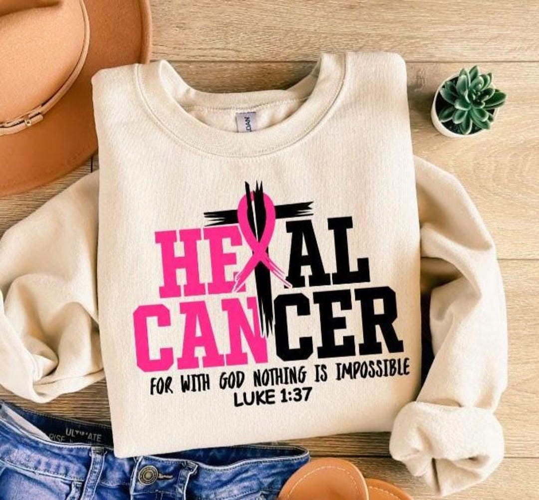 Heal Cancer Sweatshirt, Fight Cancer Shirt, Christian Shirt, Religious ...