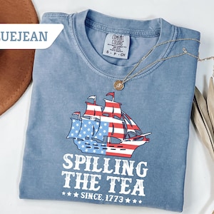 Comfort Colors®Spilling The Tea Since 1773 Shirt, Fourth Of July T-Shirt, USA Patriotic Tee, Funny Teacher Shirt, Independence Day T-shirt
