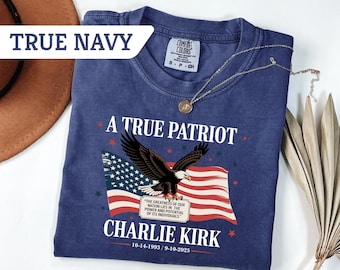 Comfort Colors®A True Patriot Charlie Kirk Sweatshirt, Pray for Charlie Kirk tShirt, Charlie Kirk Assassination Shirt, MAGA TShirt Gift