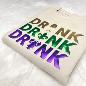 Drink Drank Drunk Mardi Gras Puff Sweatshirt, Mardi Gras Puff Shirt, Mardi Beads Louisiana Festival Puff Shirt, New Orleans Carnival