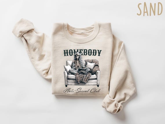 Homebody Anti Social Club Sweatshirt, Introvert Shirt, Anti Social Shirt, Social Anxiety T Shirt, Sarcastic Funny Skeleton Shirt