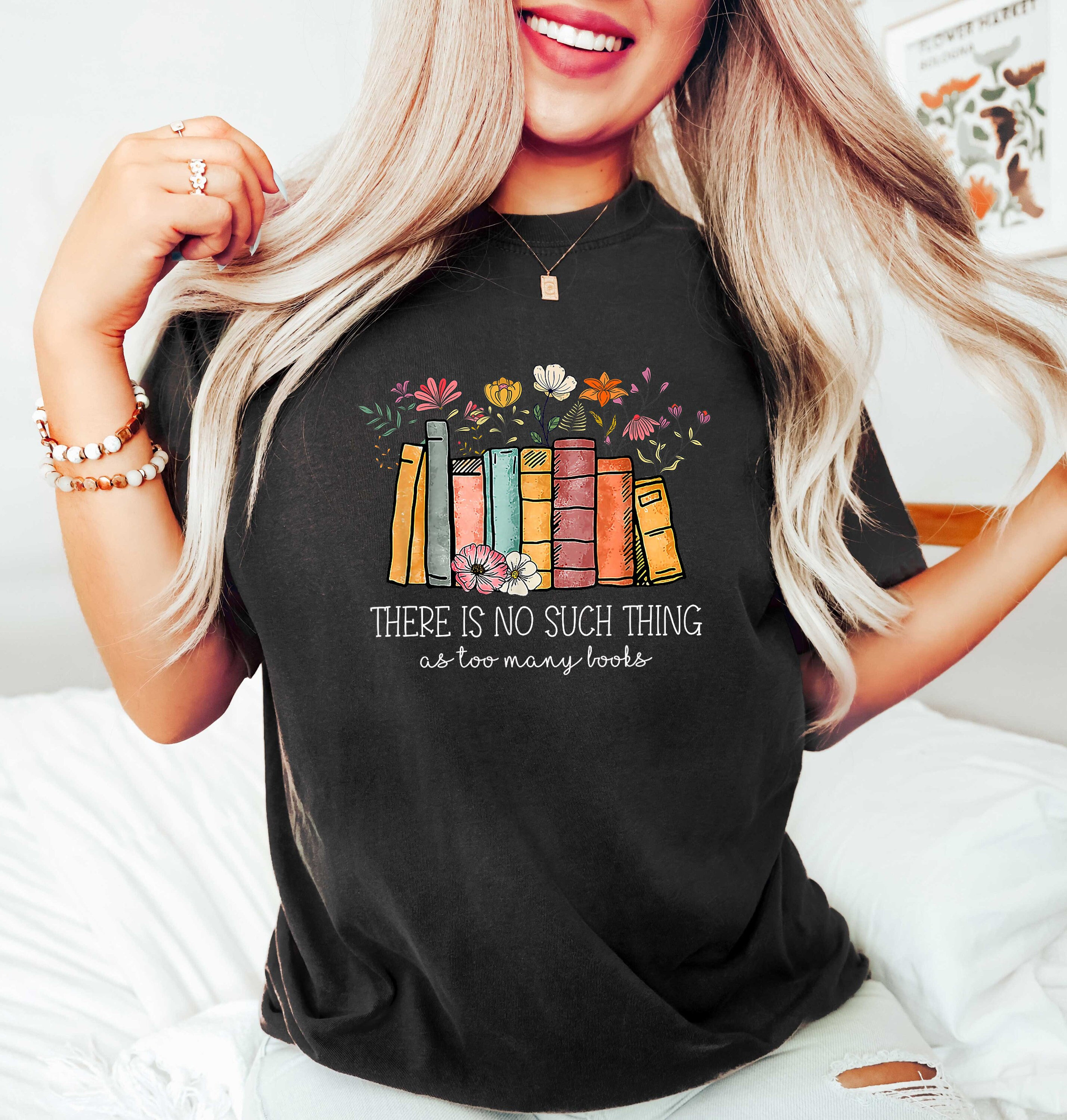 There is No Such Thing as Too Many Books Shirt, Reading Book Lover ...