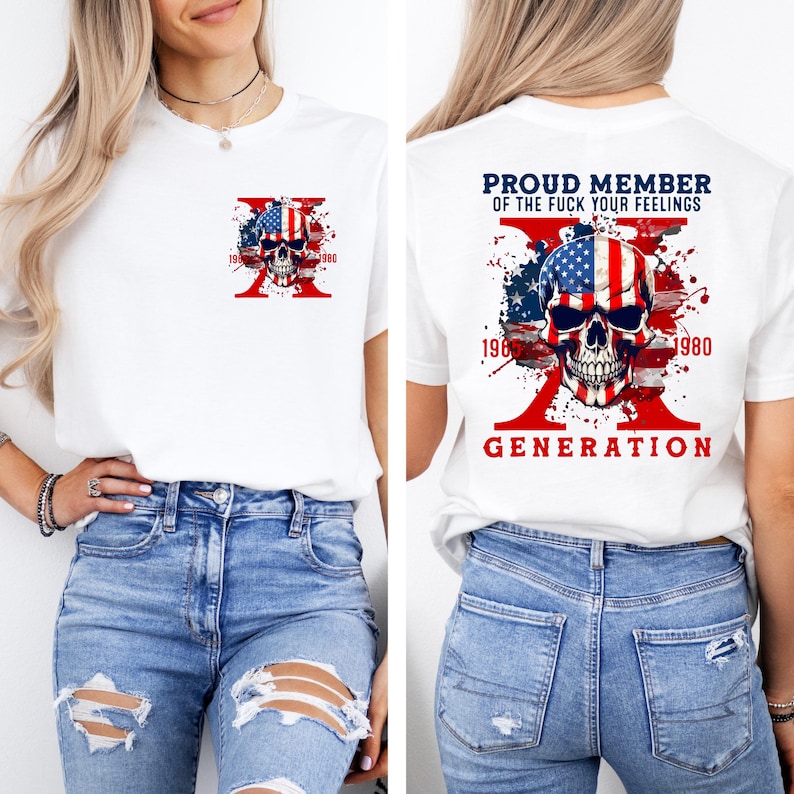 May include: White t-shirt featuring a skull design with an American flag motif. The front has a small chest print, while the back displays a larger design with the text "PROUD MEMBER OF THE FUCK YOUR FEELINGS GENERATION" and the years 1980 and 1960.