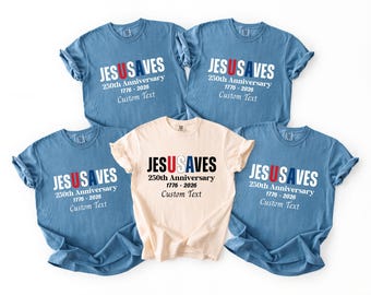 Comfort Colors® Custom JesUSaves Shirt, Personalized Patriotic Christian Tee, 250th Anniversary 4th Of July Faith Tshirt, 1776-2026 USA Gift
