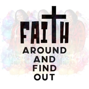 Glaube herum und finde es heraus, FAFO, Faith, SVG, PNG