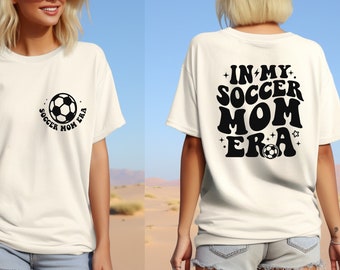 In My Soccer Mom Era Shirt, Soccer Mama Shirt, Gameday Shirt, Gift For Soccer Lover Mom, Mother's Day Shirt