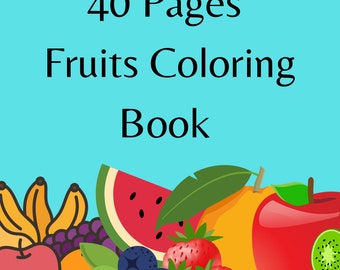 40 Pages fruits Coloring Book for toddlers 40 printable colouring pages