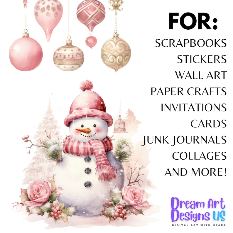 May include: A watercolour illustration of a snowman wearing a pink hat and scarf, with pink roses and Christmas baubles. Text reads "FOR: SCRAPBOOKS, STICKERS, WALL ART, PAPER CRAFTS, INVITATIONS, CARDS, JUNK JOURNALS, COLLAGES, AND MORE!"