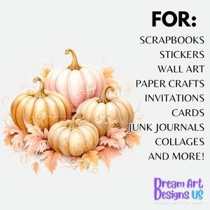 May include: Four decorative pumpkins in shades of peach and cream with fall leaves.  The pumpkins are perfect for scrapbooking, stickers, wall art, paper crafts, invitations, cards, junk journals, collages, and more!  FOR: SCRAPBOOKS STICKERS WALL ART PAPER CRAFTS INVITATIONS CARDS JUNK JOURNALS COLLAGES AND MORE! Dream Art Designs US DIGITAL ART WITH HEART