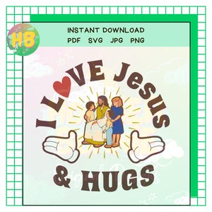 I Love Jesus & Hugs Digital Download, Christian Clip Art Png Svg Jpg Pdf, Faith Printable, Retro Jesus Design, Instant Download File