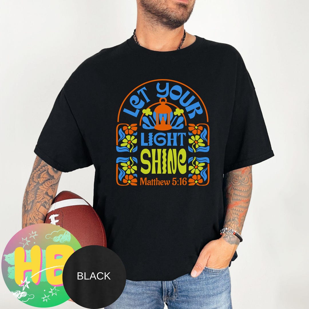 Let Your Light Shine T-shirt, Matthew 5:16, Christian Graphic Tee - Etsy