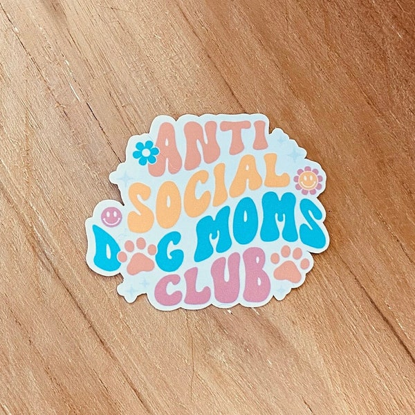 Anti Social Dog Mom Club | Dog Sticker | Vinyl Sticker | Kindle Sticker | Laptop Sticker | Introvert Sticker