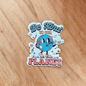 Be Kind to our Planet Sticker| Fridays for Future Stickers | Activist Vinyl Sticker | Stickers for ebook readers, laptops, bullet journals