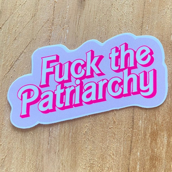 Fuck the Patriarchy | Feminist Vinyl Sticker | Mental Health Sticker | Kindle Sticker | Laptop Sticker | Bottle Sticker