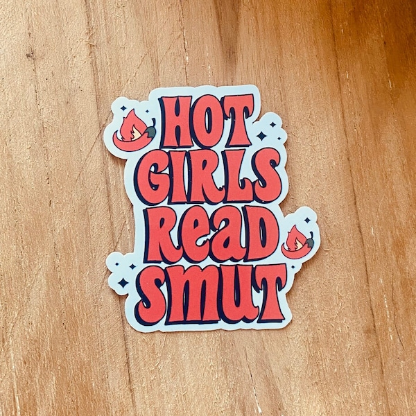 Hot Girls read Smut Sticker | Vinyl Sticker | Geschenk für Buchliebhaber | Buchsticker | Sticker für Ebook-Reader, Bullet Journals