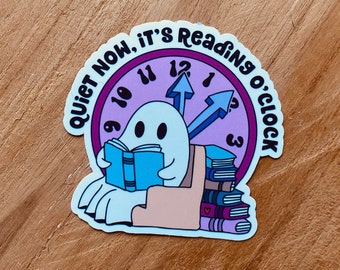 Quiet now, It's reading o'clock | Vinyl Stickers | Gift for Readers | Bookish Stickers | Stickers for ebook readers, bullet journals, laptops