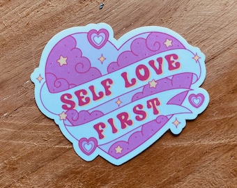 Self Love First Sticker | Mental Health Vinyl Sticker | Vinyl Kindle Stickers | Laptop Stickers | Bottle stickers