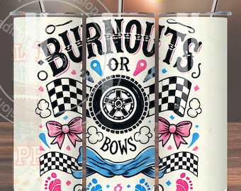 Burnouts Or Bows Tumbler PNG: Gender Reveal Design (Digital Download)