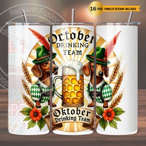 May include: A white tumbler with a design of two dachshund dogs wearing traditional German clothing and holding a beer stein. The text "Oktober Drinking Team" is written on the tumbler.