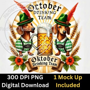 May include: Two dachshund dogs wearing traditional German outfits, holding a stein of beer. The text "Oktober Drinking Team" is on a banner below the dogs.