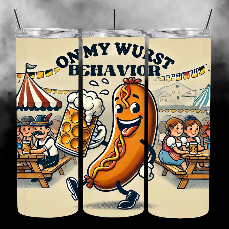 May include: A stainless steel tumbler with a white background and a cartoon image of a smiling sausage holding a beer stein. The text "On My Wurst Behaviour" is printed on the tumbler.