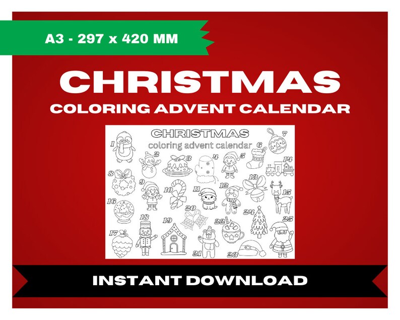 May include: A black and white printable Christmas colouring advent calendar with 24 numbered illustrations of Christmas-themed objects, such as a penguin, snowman, stocking, and Santa Claus. The text "CHRISTMAS colouring advent calendar" and "INSTANT DOWNLOAD" is printed on the page. The page is A3 size, 297 x 420 mm.