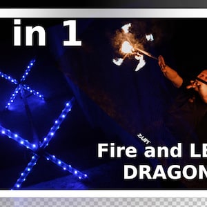 May include: A dark image with the text "2 in 1" and "Fire and LED DRAGON". The image shows a person performing with fire and a blue LED light display. The LED display is in the shape of an X.