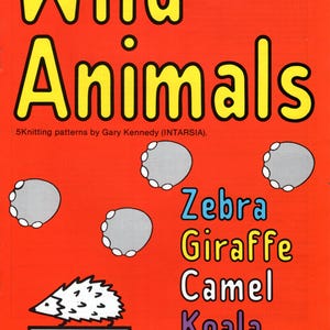 May include: A red book cover with the title "Wild Animals" in yellow letters. The book contains 5 knitting patterns for animals, including a zebra, giraffe, camel, koala, and elephant. The book cover also features a small illustration of a hedgehog.