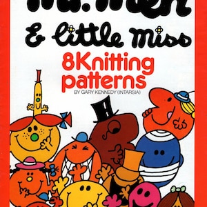 May include: A book cover featuring Mr. Men and Little Miss characters with the title "Mr. Men & little Miss 8 Knitting patterns by Gary Kennedy (Intarsia)"