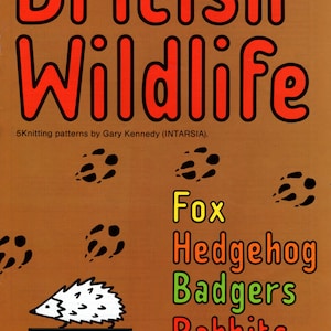 May include: A brown background with a red title "British Wildlife" and five knitting patterns for animals: fox, hedgehog, badger, rabbit, and squirrel. The patterns are listed in a column on the right side of the image. The text "The Wildlife Collection" is in a white box at the bottom of the image.