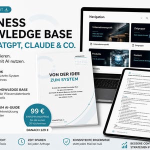 May include: A digital product bundle featuring a Business Knowledge Base for AI tools. Includes a workbook titled Von der Idee zum System, a laptop displaying a navigation interface, and a tablet showing text documents with lists and bullet points.