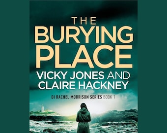 The Burying Place: (The DI Rachel Morrison Series Book 1)