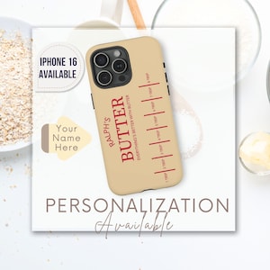 May include: A personalized iPhone 16 case with a tan background and a red graphic that says "Ralph's Butter Everything's Better With Butter" with a measurement guide for tablespoons. The text "Personalization Available" is at the bottom of the case.