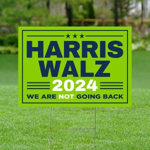 Harris Walz 2024 Not Going Back Brat Green  Election, Kamala Harris  Tim Walz Election Lawn Democratic Party Yard Sign with Metal H Stake