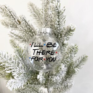 I’ll Be There For You Friends Ornament