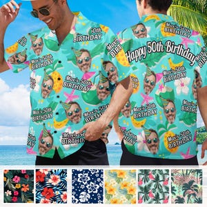 May include: A short-sleeved, button-down shirt with a turquoise background featuring a repeating pattern of a man's face wearing sunglasses and a party hat, pineapples, coconuts, and the text "Max's 50th Birthday". The words "Happy 50th Birthday" are also visible.