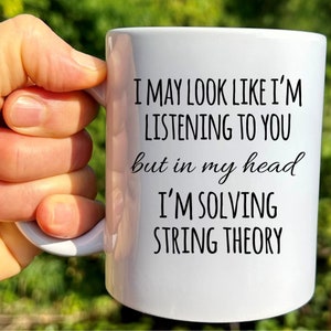 Funny Physics Nerd Mug Physics Gift Idea for Physicist Teacher Scientist Quantum Physics Quantum Mechanics Physics Pun Cup Physics Joke