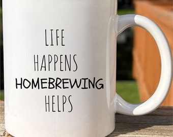 Life Happens Homebrewing Helps Coffee Mug - Gift for Craft Beer Homebrewer